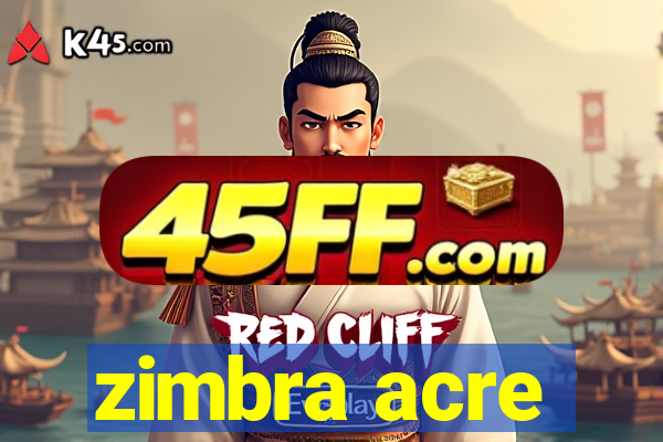 zimbra acre